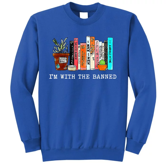 IM With The Banned Books I Read Banned Books Lovers Tall Sweatshirt