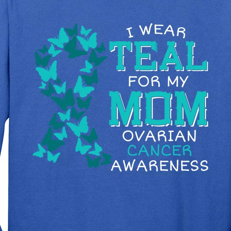 I Wear Teal For My Mom Ovarian Cancer Carcinoma Butterflies Gift Long Sleeve Shirt