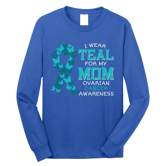 I Wear Teal For My Mom Ovarian Cancer Carcinoma Butterflies Gift Long Sleeve Shirt