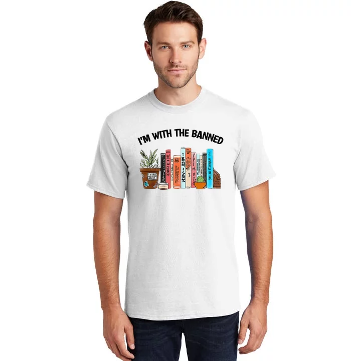 I'm With The Banned Funny Book Readers I Read Banned Books Tall T-Shirt