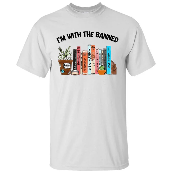 I'm With The Banned Funny Book Readers I Read Banned Books Tall T-Shirt