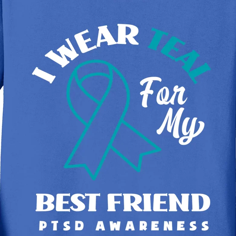 I Wear Teal For My Best Friend Ptsd Awareness Great Gift Kids Long Sleeve Shirt