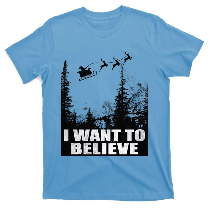 I Want To Believe Funny Christmas Great Gift T-Shirt