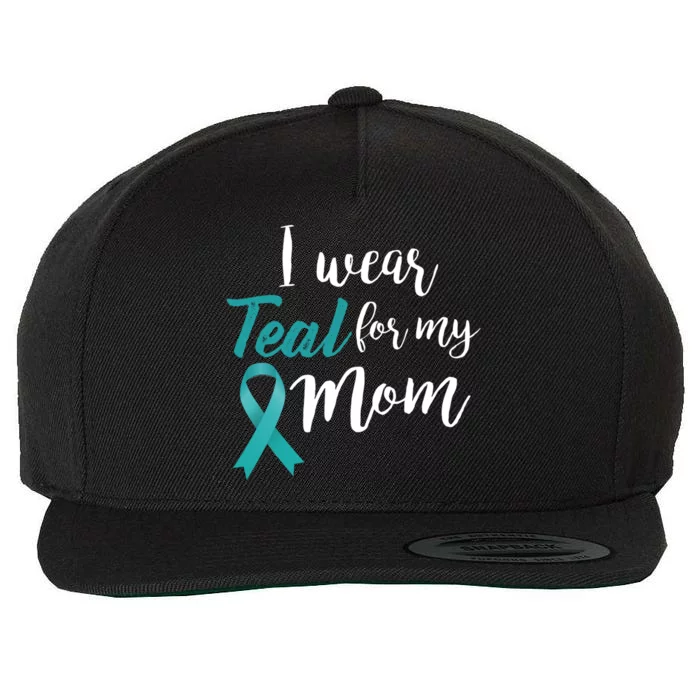 I Wear Teal For My Mom Ovarian Cancer Gift Wool Snapback Cap