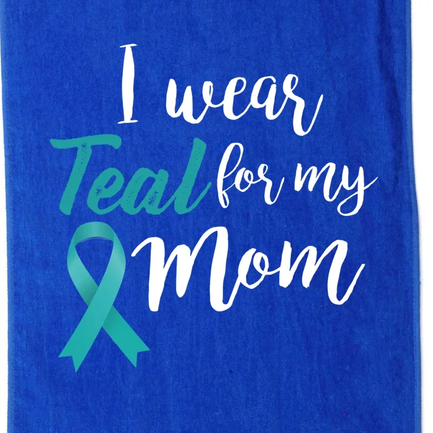 I Wear Teal For My Mom Ovarian Cancer Gift Platinum Collection Golf Towel