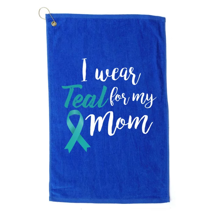 I Wear Teal For My Mom Ovarian Cancer Gift Platinum Collection Golf Towel