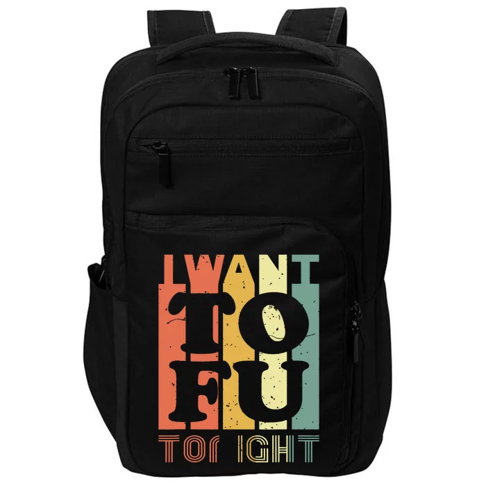 I Want Tofu Tonight Retro Funny Vegan Vegetarian Impact Tech Backpack