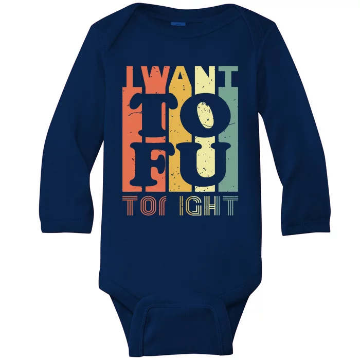 I Want Tofu Tonight Retro Funny Vegan Vegetarian Baby Long Sleeve Bodysuit