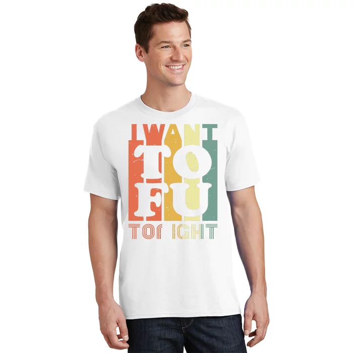 I Want Tofu Tonight Retro Funny Vegan Vegetarian T-Shirt