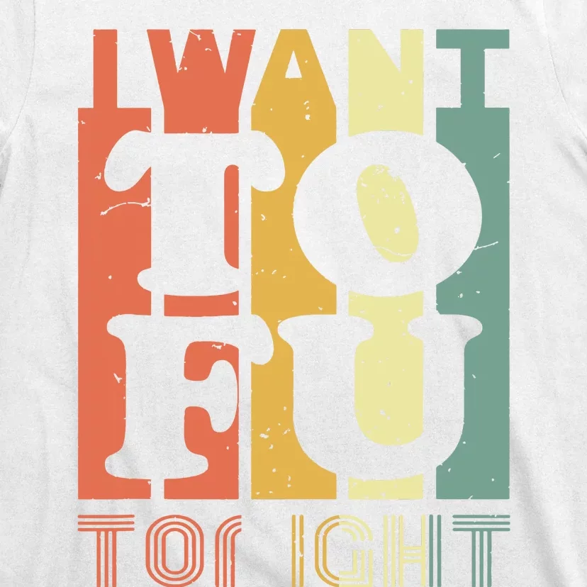 I Want Tofu Tonight Retro Funny Vegan Vegetarian T-Shirt