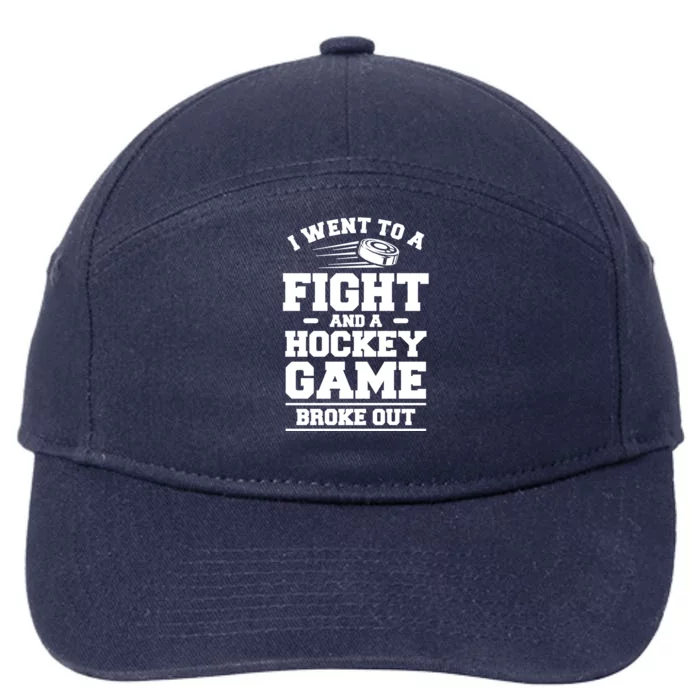 I Went To A Fight And A Hockey Game Broke Out Hockey Player Gift 7-Panel Snapback Hat