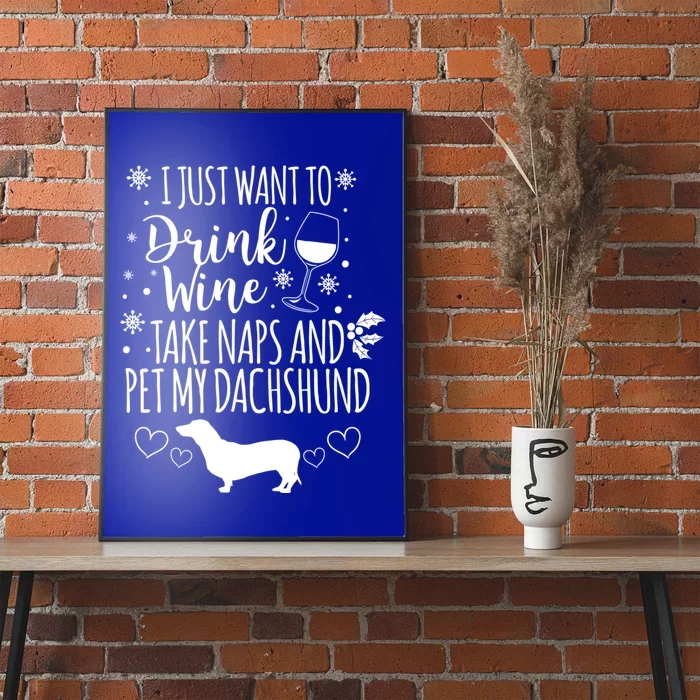 I Want To Wine Take Naps And Pet My Dachshund Christmas Gift Poster