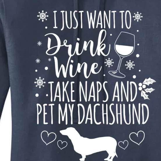 I Want To Wine Take Naps And Pet My Dachshund Christmas Gift Women's Pullover Hoodie