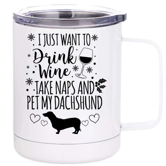 I Want To Wine Take Naps And Pet My Dachshund Christmas Gift Front & Back 12oz Stainless Steel Tumbler Cup