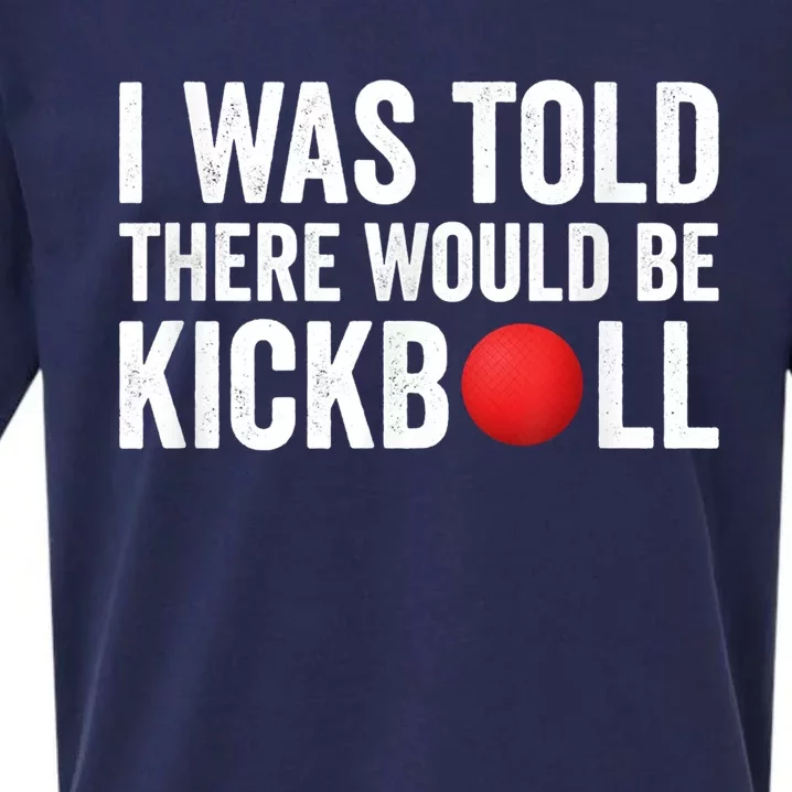 I Was Told There Would Be Kickball Sueded Cloud Jersey T-Shirt