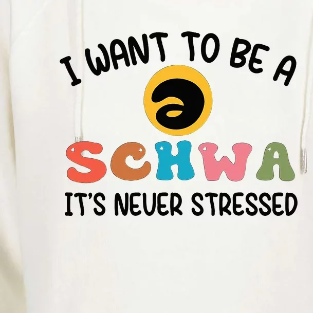 I Want To Be A Schwa Its Never Stressed Science Of Reading Womens Funnel Neck Pullover Hood