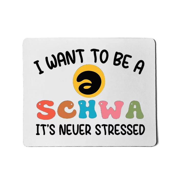 I Want To Be A Schwa Its Never Stressed Science Of Reading Mousepad