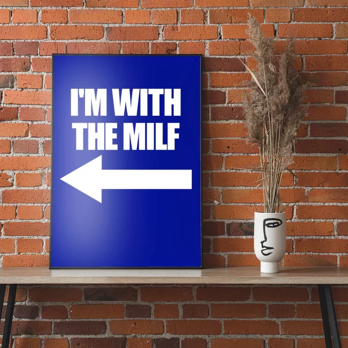 Im With The Milf Red Heart Pointing Arrow Love Hot Milf Gift Poster