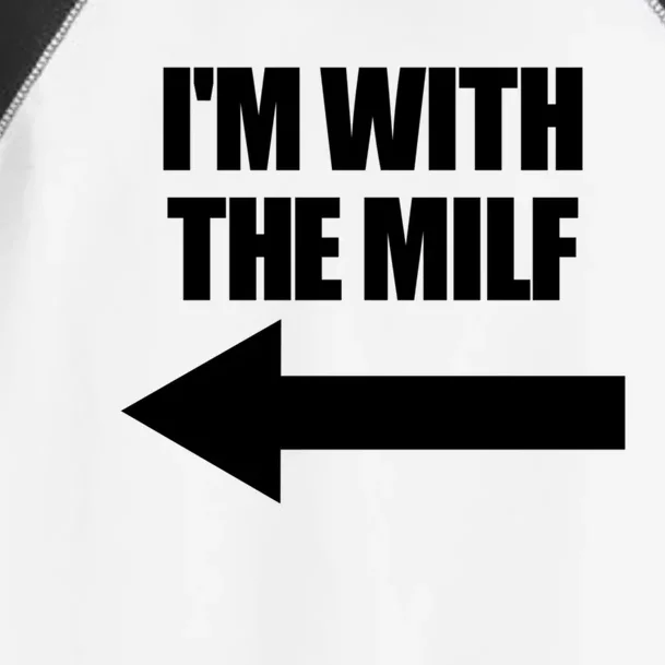 Im With The Milf Red Heart Pointing Arrow Love Hot Milf Gift Toddler Fine Jersey T-Shirt