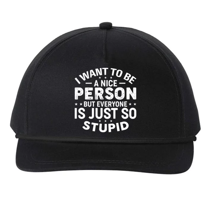 I Want To Be A Nice Person But Everyone Quote Snapback Five-Panel Rope Hat