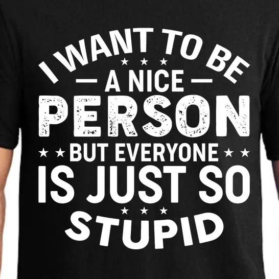 I Want To Be A Nice Person But Everyone Quote Pajama Set