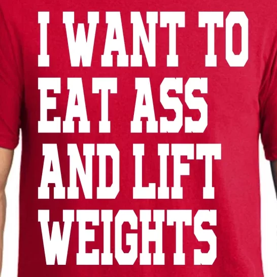 I Want To Eat Ass And Lift Weights Pajama Set