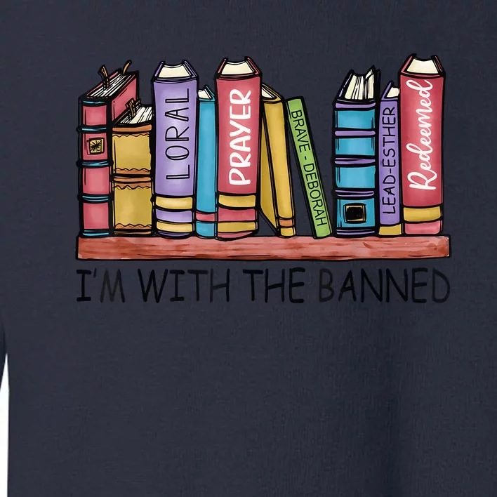 Im With The Banned Funny Book Readers I Read Banned Books Toddler Sweatshirt