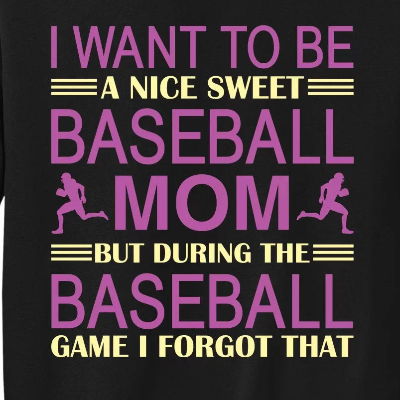 I Want To Be A Nice Sweet Baseball Mom But During The Baseball Game I Forgot Sweatshirt