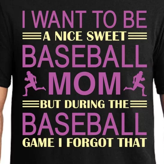 I Want To Be A Nice Sweet Baseball Mom But During The Baseball Game I Forgot Pajama Set