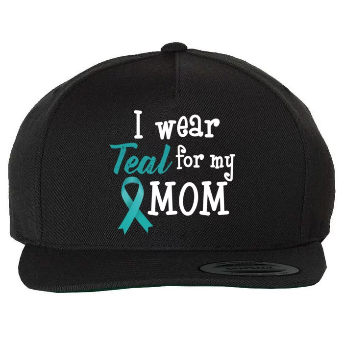 I Wear Teal For My Mom Ovarian Cancer Gift Wool Snapback Cap