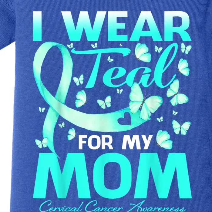 I Wear Teal For My Mom Cervical Cancer Awareness Gift Baby Bodysuit