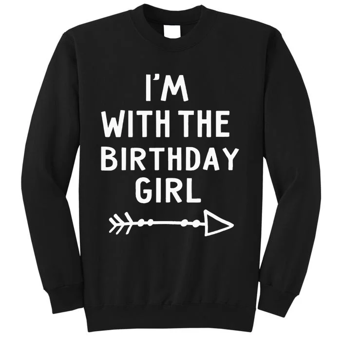 Im With The Birthday Girl Happy Halloween Costume Gift Tall Sweatshirt