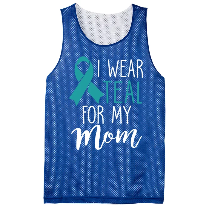 I Wear Teal For My Mom Ovarian Cancer Gift Mesh Reversible Basketball Jersey Tank