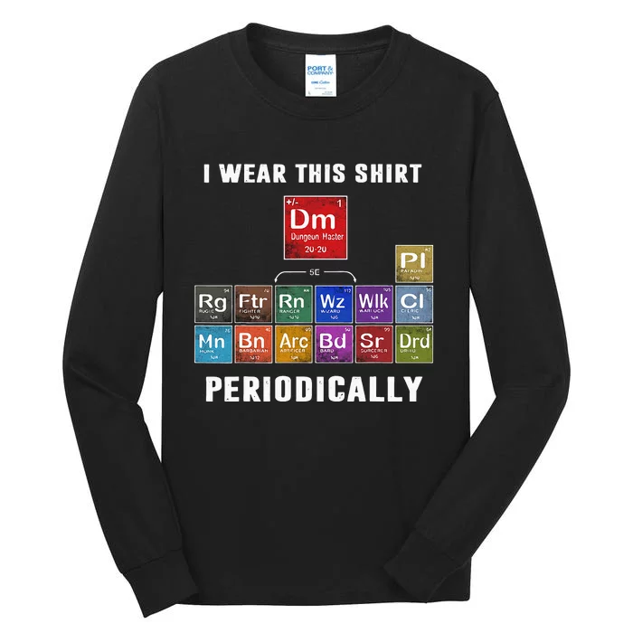 I Wear This Shir Periodically Classes DnD Tall Long Sleeve T-Shirt