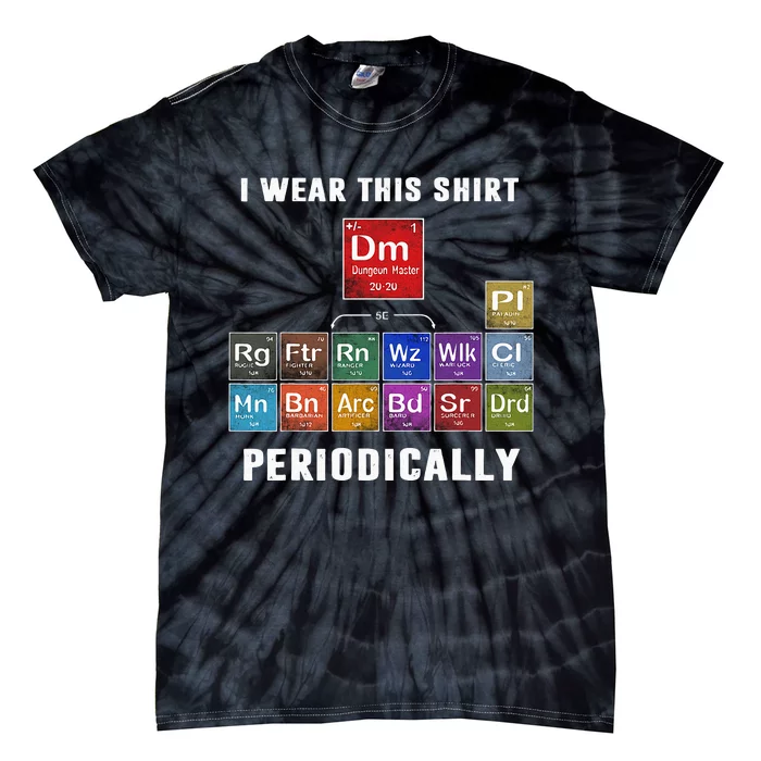 I Wear This Shir Periodically Classes DnD Tie-Dye T-Shirt