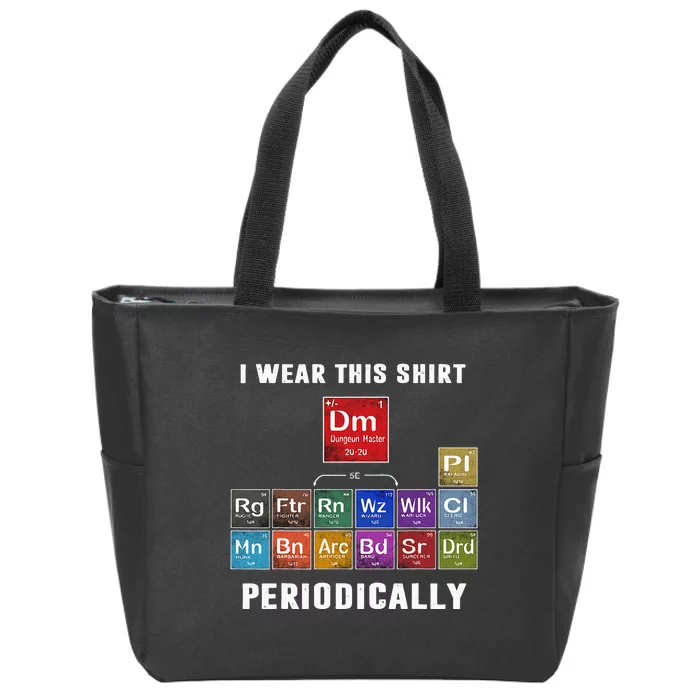 I Wear This Shir Periodically Classes DnD Zip Tote Bag