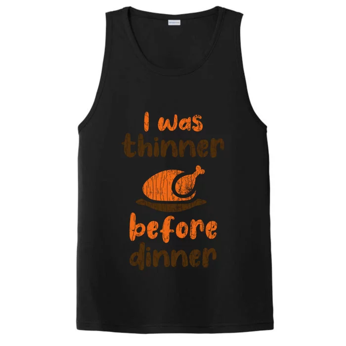 I Was Thinner Before Dinner Fun Thanksgiving Turkey Graphic Gift Performance Tank