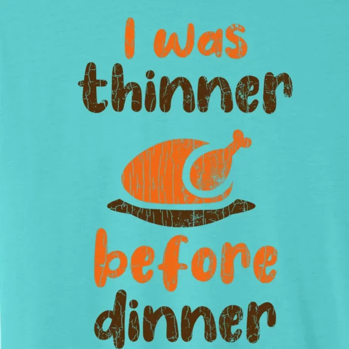 I Was Thinner Before Dinner Fun Thanksgiving Turkey Graphic Gift ChromaSoft Performance T-Shirt