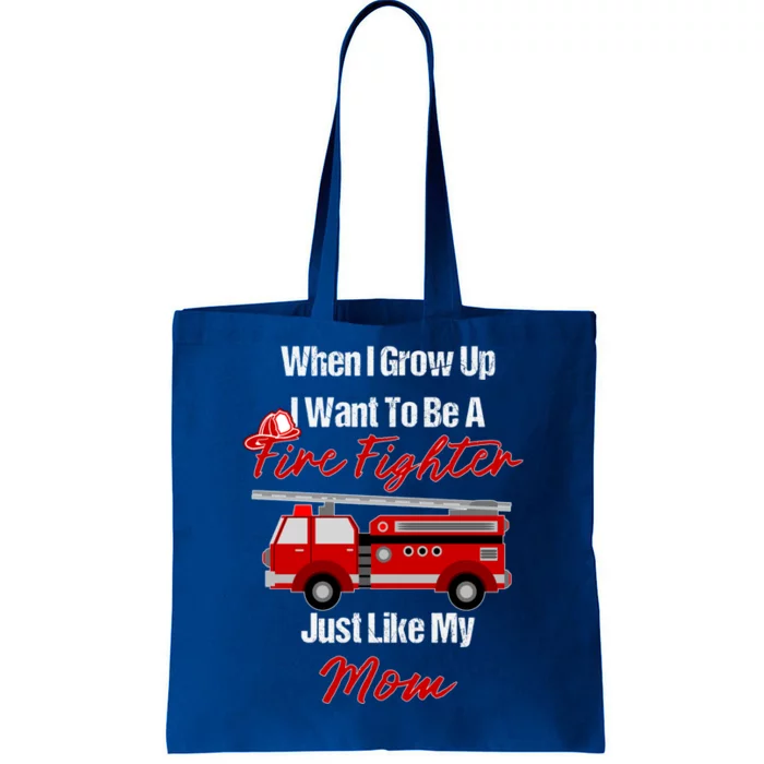 I Want To Be A Fire Fighter Just Like My Mom Hero Gift Tote Bag