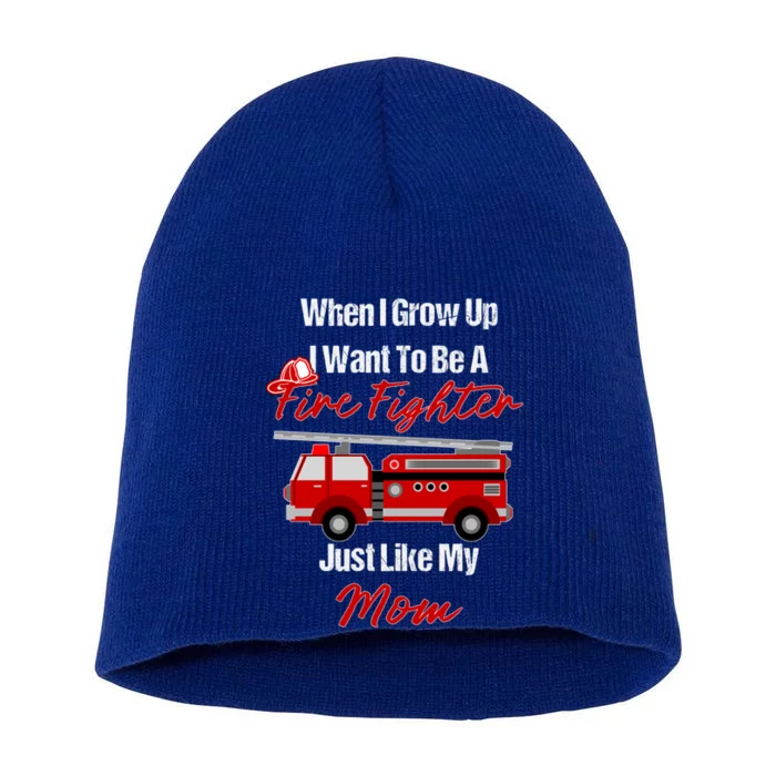 I Want To Be A Fire Fighter Just Like My Mom Hero Gift Short Acrylic Beanie