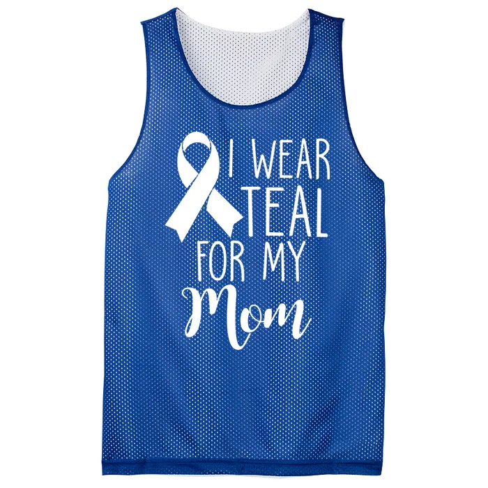 I Wear Teal For My Mom Ovarian Cancer Funny Gift Mesh Reversible Basketball Jersey Tank