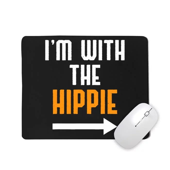 Im With The Hippie Costume Funny Halloween Couple Mousepad