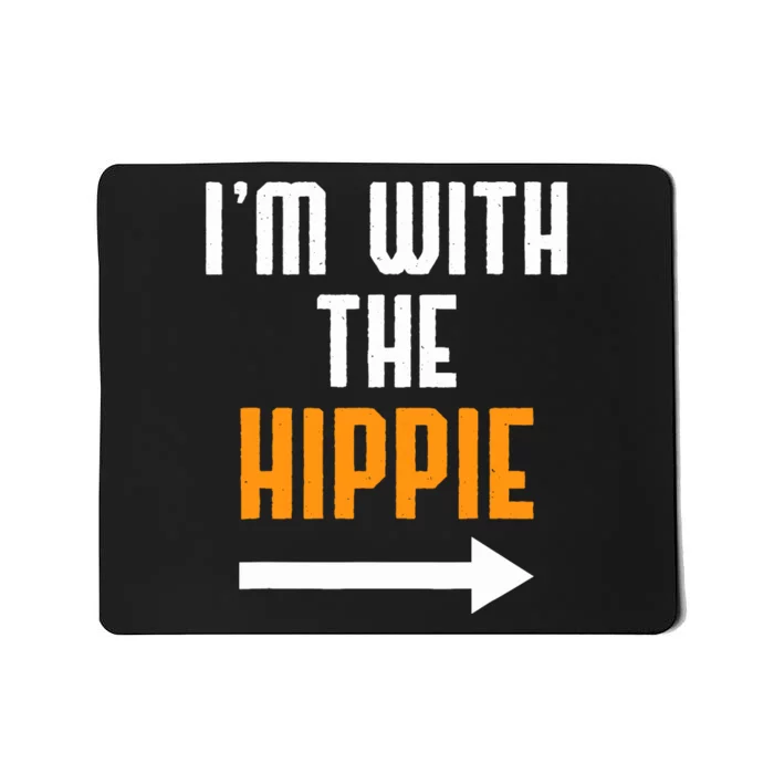 Im With The Hippie Costume Funny Halloween Couple Mousepad