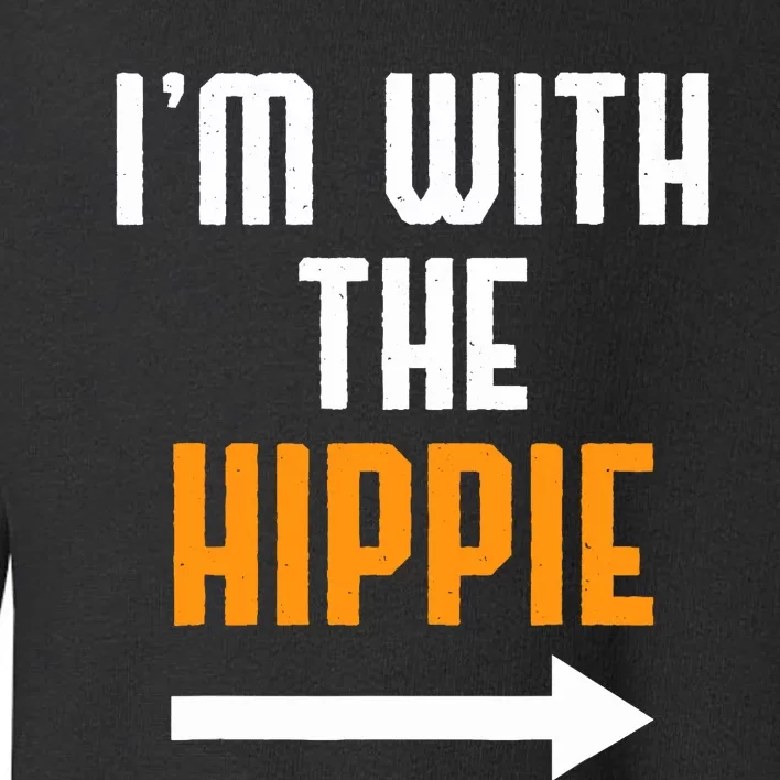 Im With The Hippie Costume Funny Halloween Couple Toddler Sweatshirt