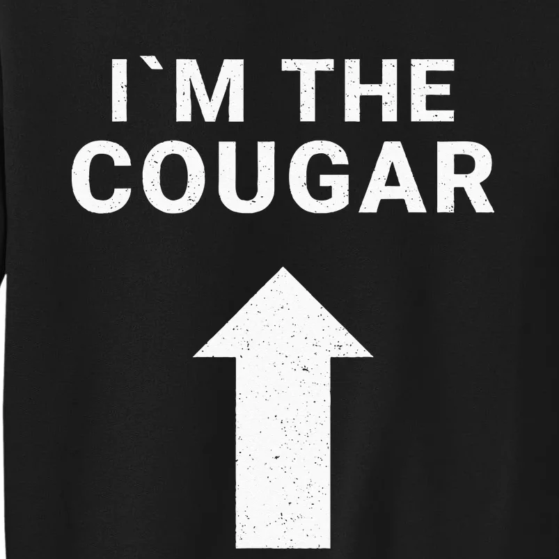 I´m With The Cougar Humor Halloween Birthday Gift Tall Sweatshirt