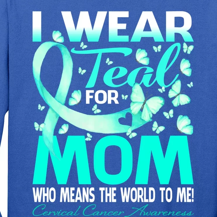 I Wear Teal For My Mom Cervical Cancer Awareness Cool Gift Long Sleeve Shirt