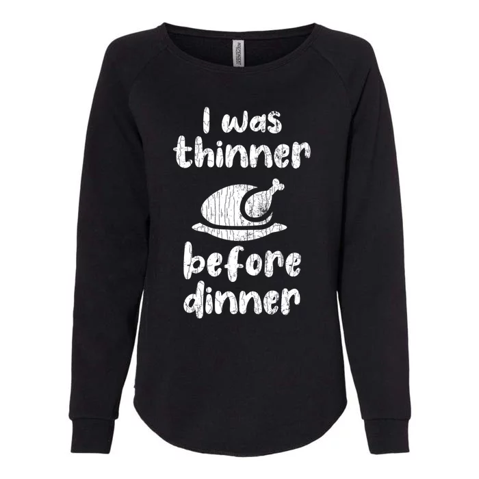 I Was Thinner Before Dinner Fun Thanksgiving Turkey Graphic Gift Womens California Wash Sweatshirt