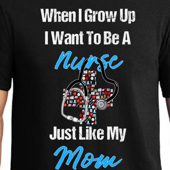 I Want To Be A Nurse Just Like My Mom Cute Gift Pajama Set