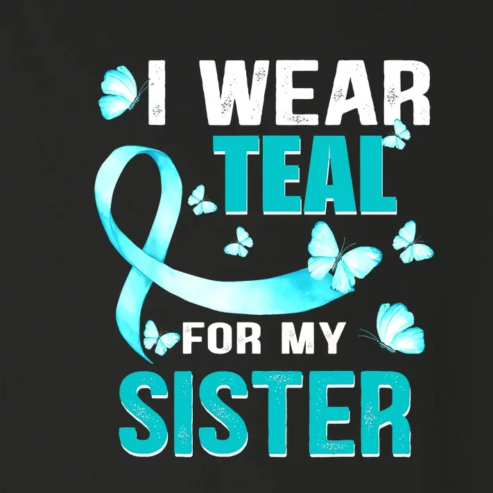 I Wear Teal My For Sister Ovarian Cancer Awareness Toddler Long Sleeve Shirt