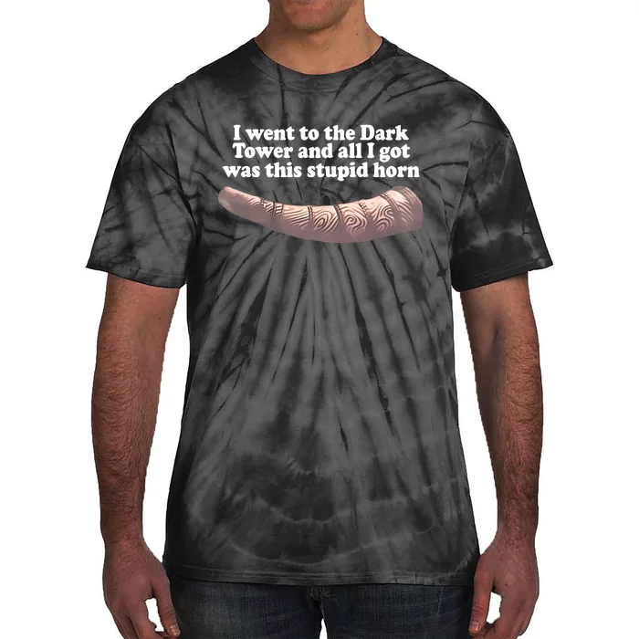 I Went To The Dark Tower And All I Got Was This Stupid Horn Tie-Dye T-Shirt